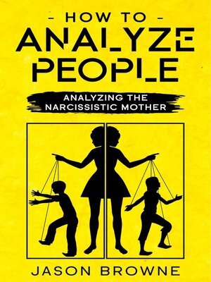 cover image of How to Analyze People Analyzing the Narcissistic Mother